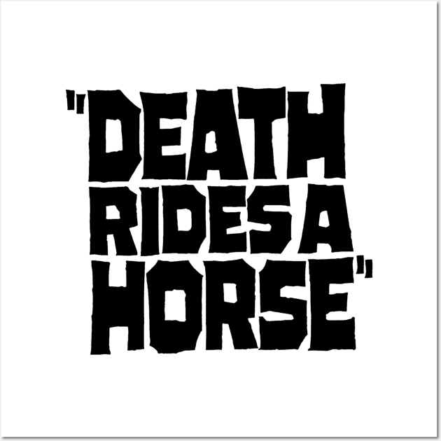 Death Rides a Horse Wall Art by ChrisShotFirst